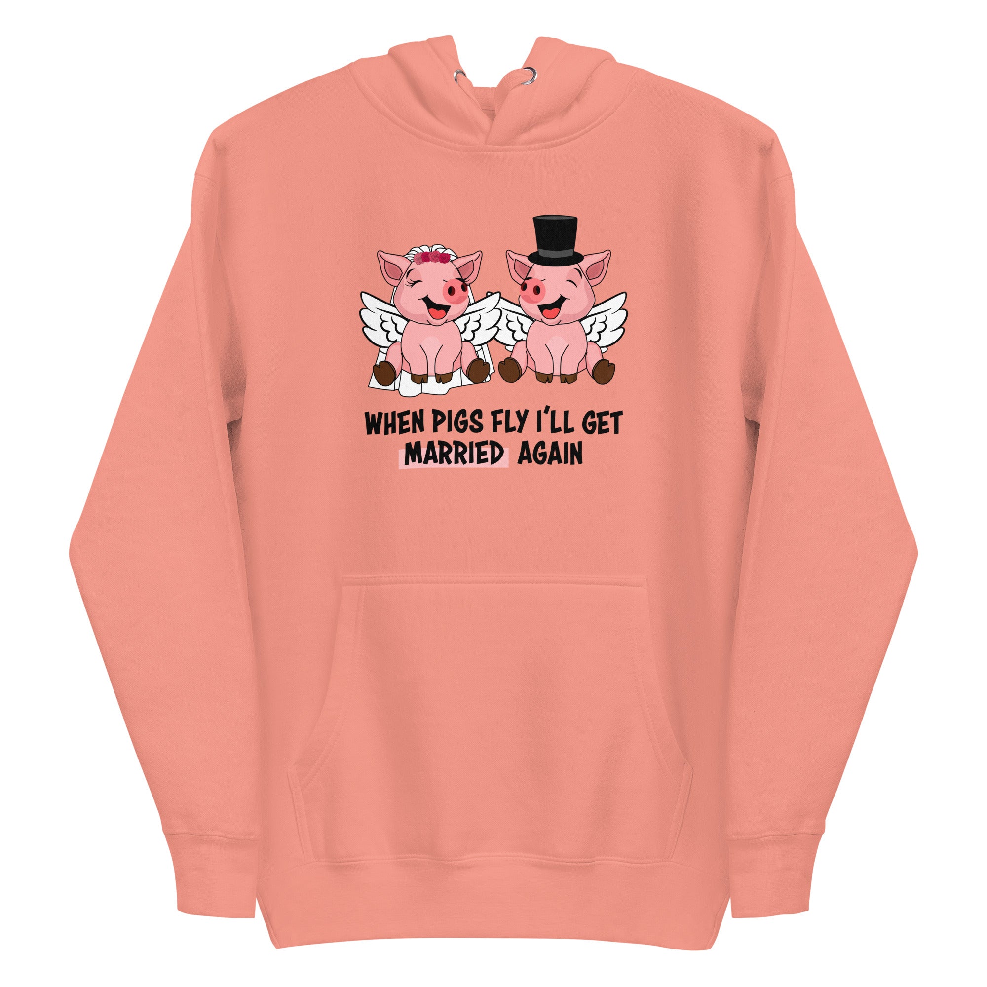 When Pigs Fly I'll Get Married Again Women's Hoodie