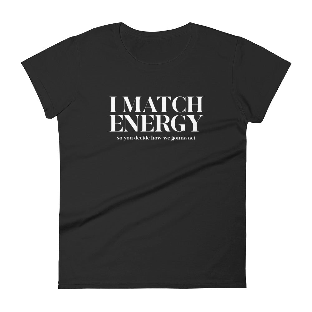 I Match Energy Womens Tshirt