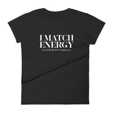I Match Energy Womens Tshirt