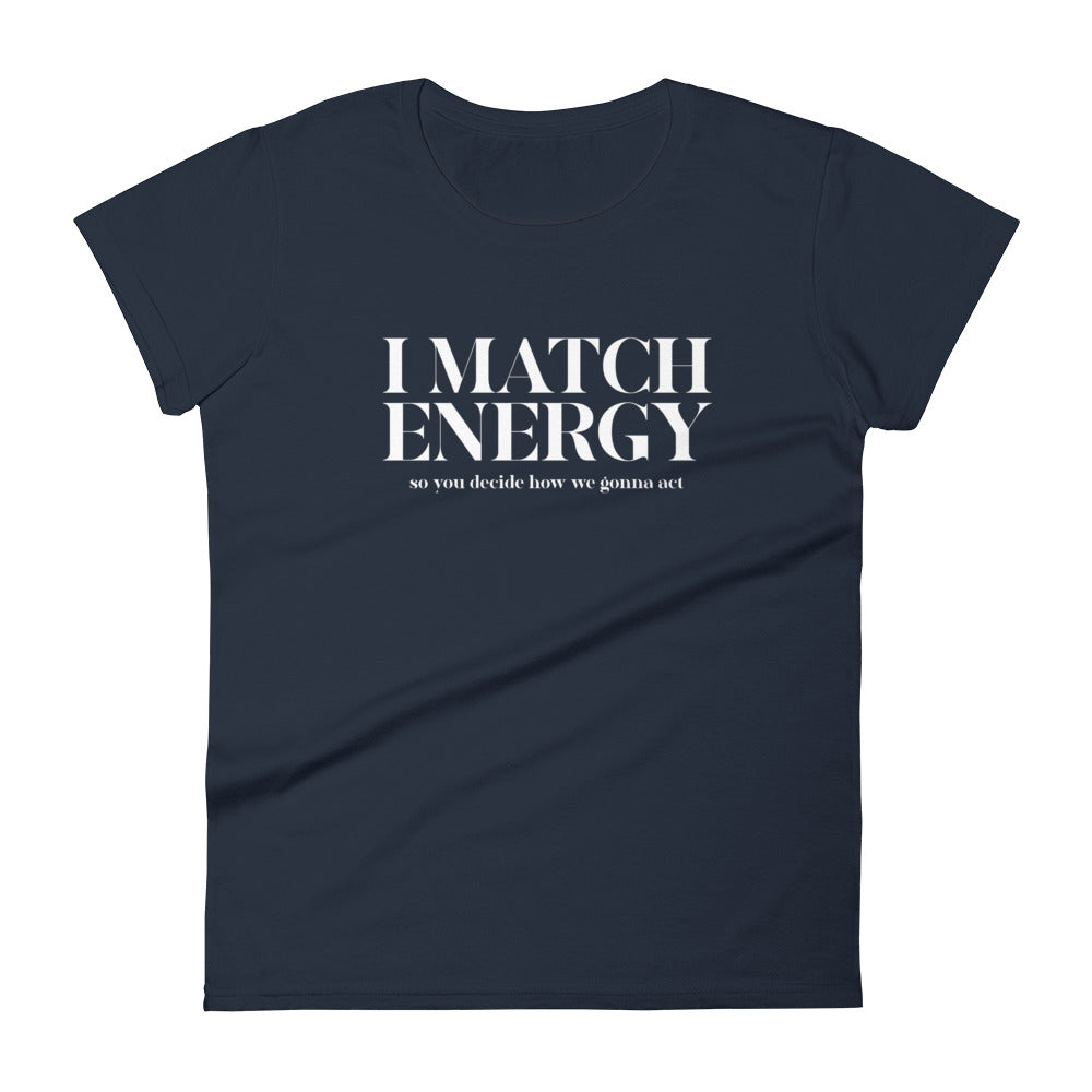 I Match Energy Womens Tshirt