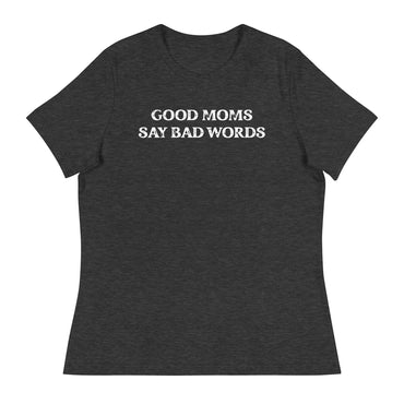 Good Moms Say Bad Words Women's Tee