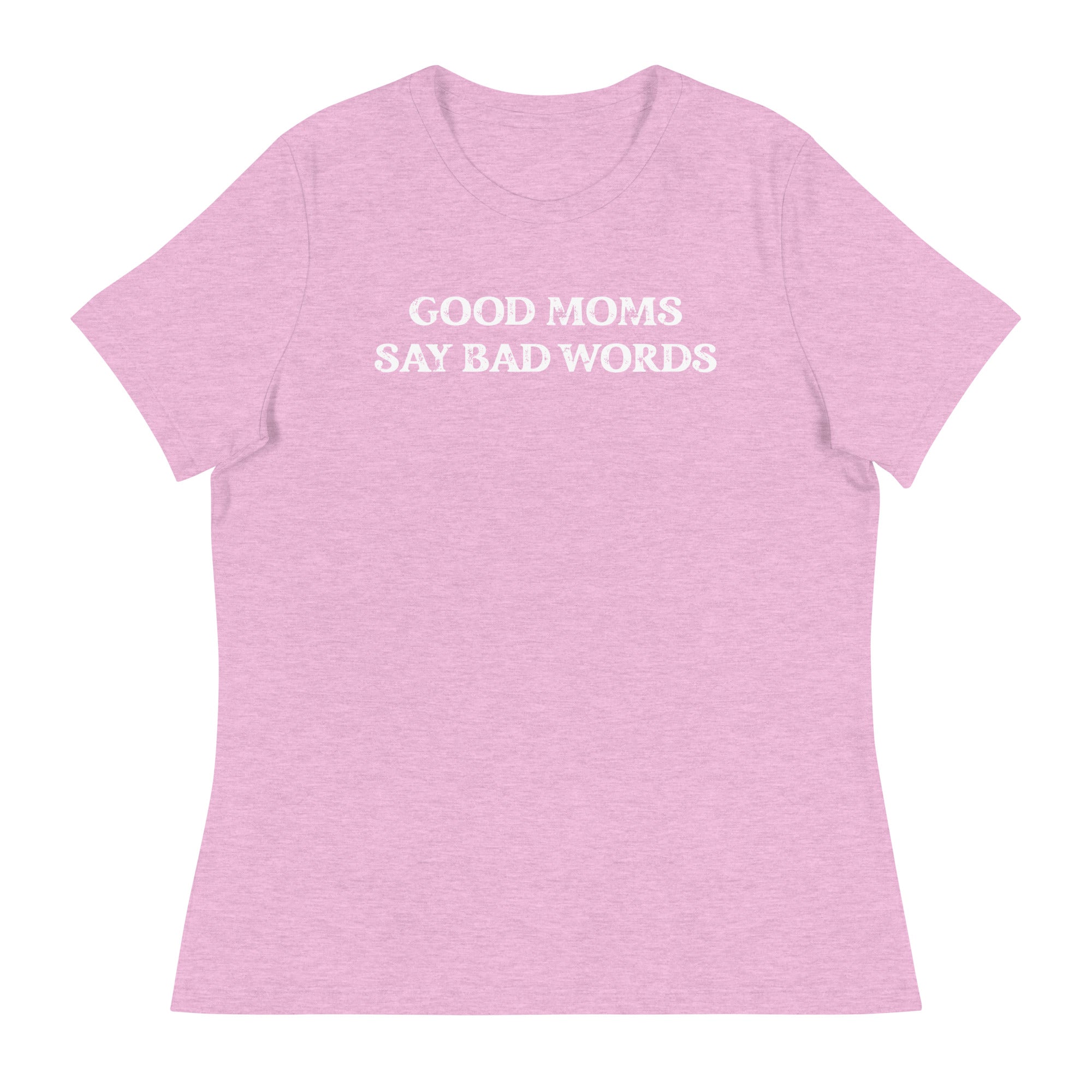 Good Moms Say Bad Words Women's Tee