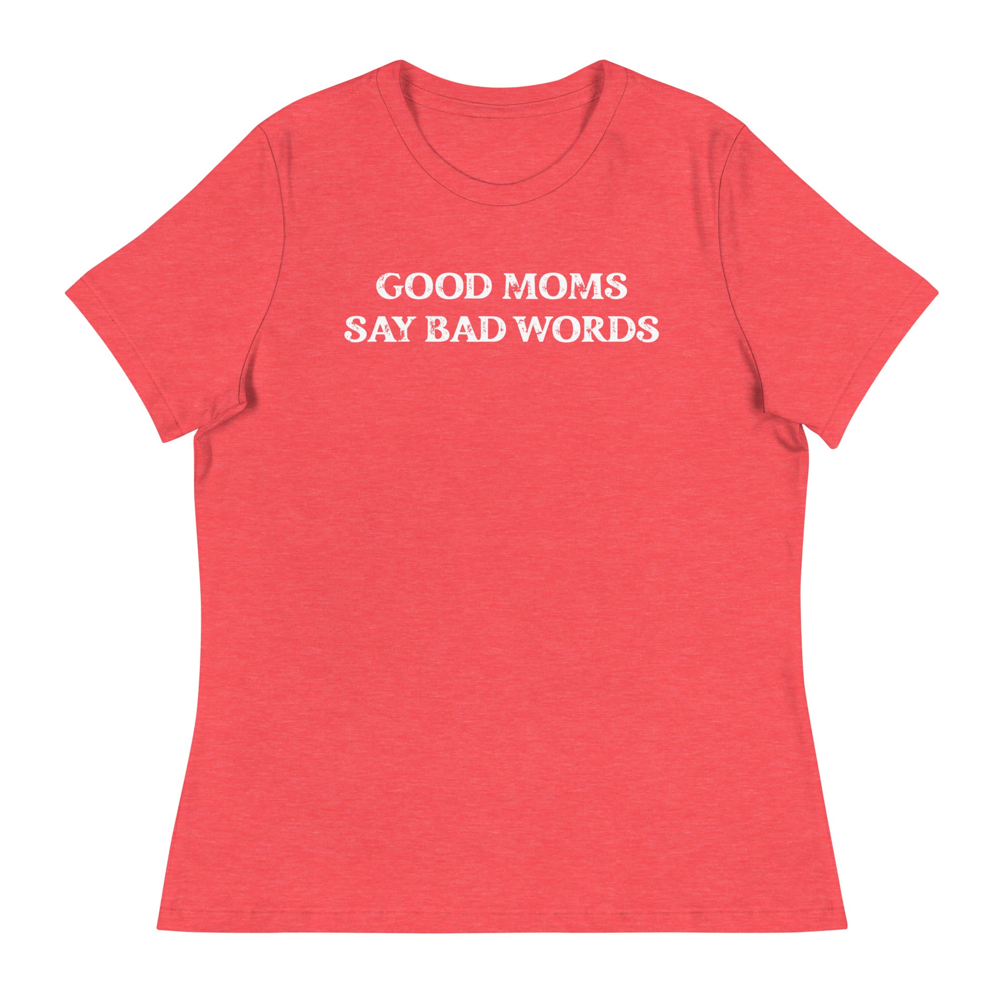 Good Moms Say Bad Words Women's Tee