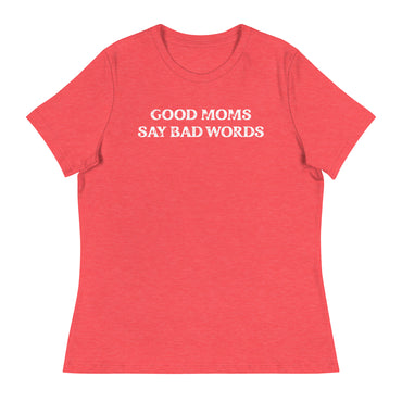 Good Moms Say Bad Words Women's Tee