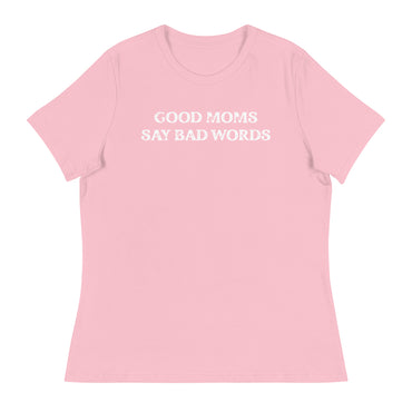 Good Moms Say Bad Words Women's Tee